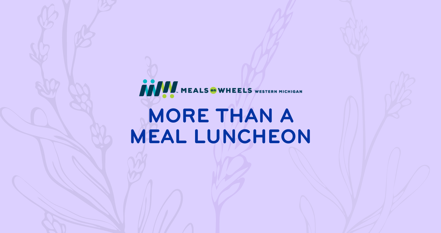 "Meals on Wheels West Michigan Presents More than a Meal Luncheon"